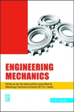 Engineering Mechanics (MTU) By Dr. R.K. Bansal (Laxmi Publications)